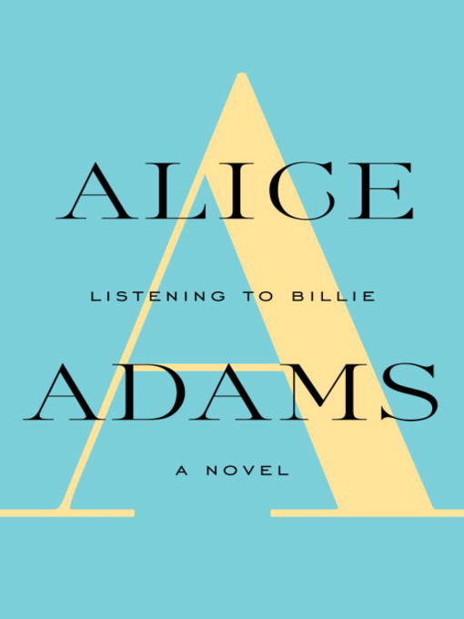 Title details for Listening to Billie by Alice Adams - Wait list